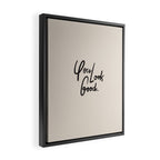 you look good âÂ neutral Framed Canvas Print Gallery Image 2
