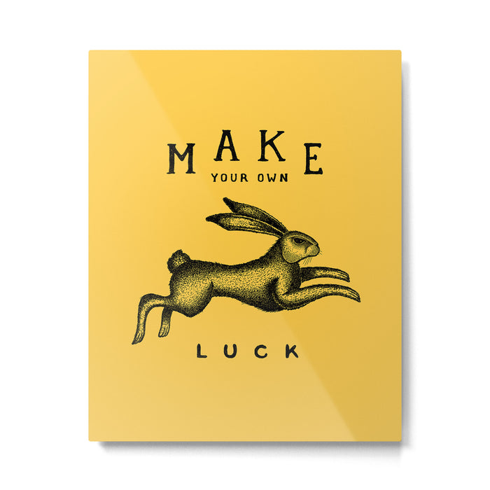 MAKE YOUR OWN LUCK Metal Print Gallery Image 1