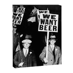We Want Beer, Black and White, Vintage Prohibition Art Canvas Print Gallery Image 6