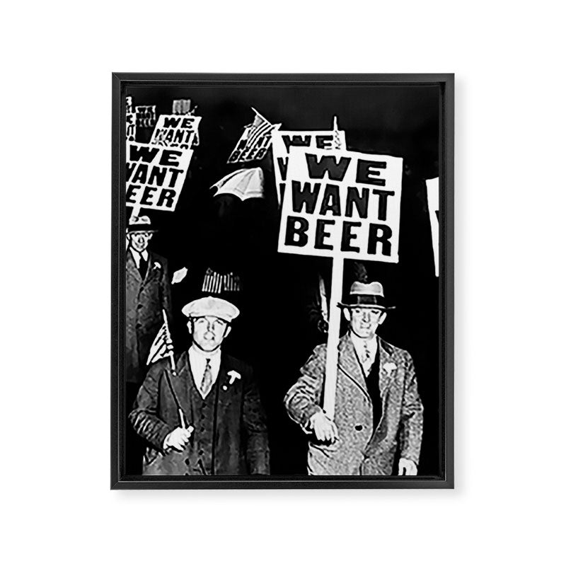 We Want Beer, Black and White, Vintage Prohibition Art Framed Canvas Print Gallery Image 6