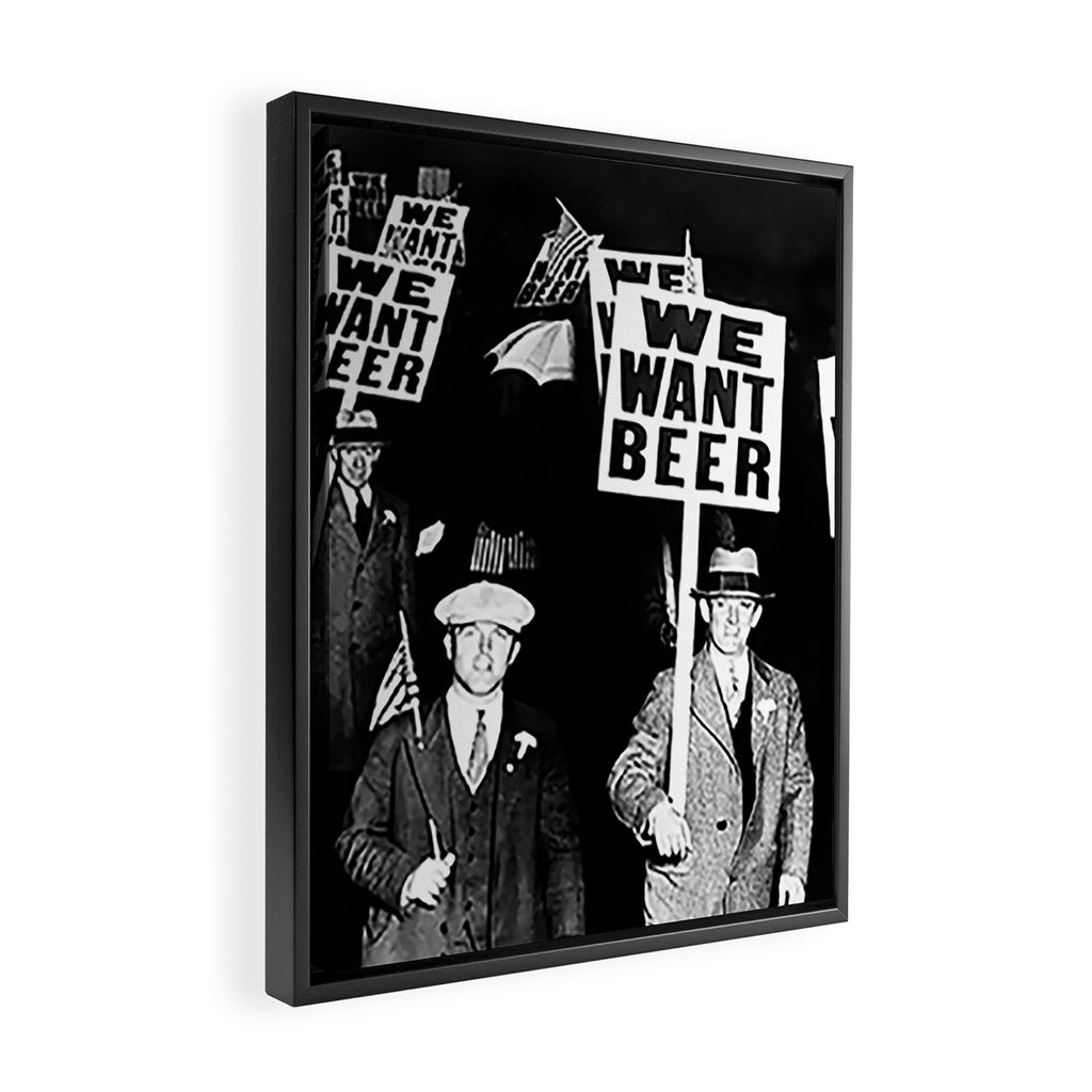 We Want Beer, Black and White, Vintage Prohibition Art Framed Canvas Print Gallery Image 2