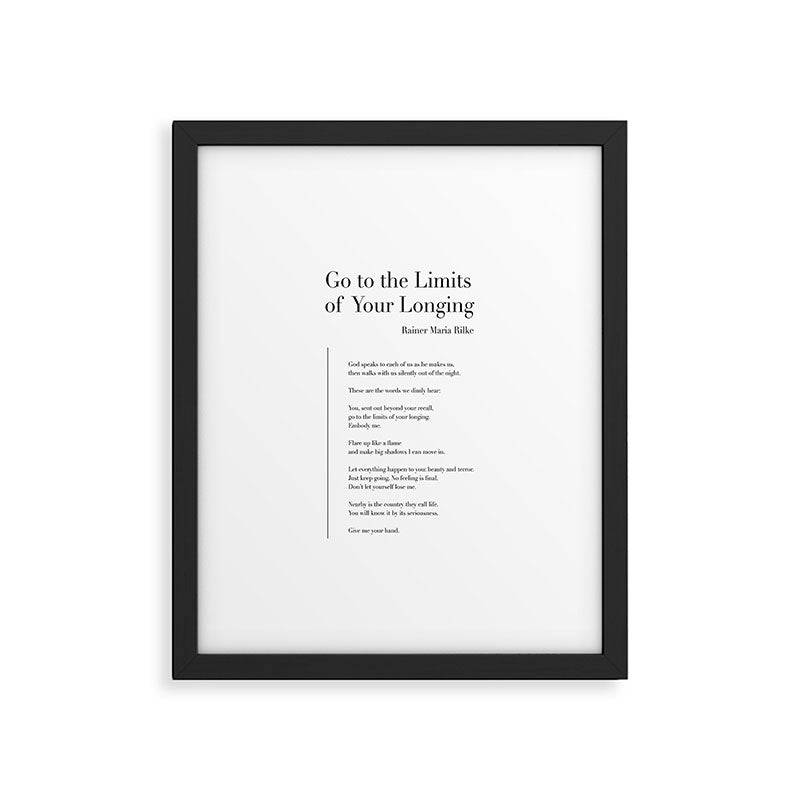Go to the Limits of Your Longing by Rainer Maria Rilke Framed Art Print Gallery Image 6