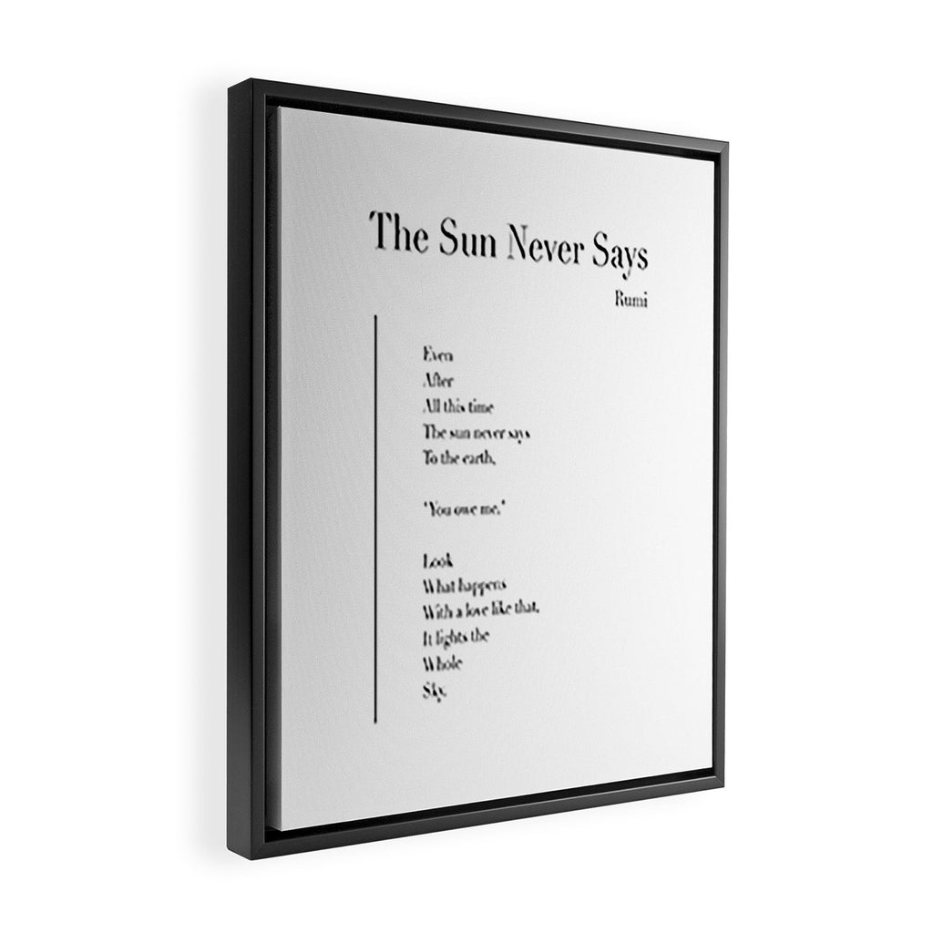 The Sun Never Says by Rumi Framed Canvas Print Gallery Image 2