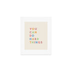 You Can Do Hard Things Art Print Gallery Image 1