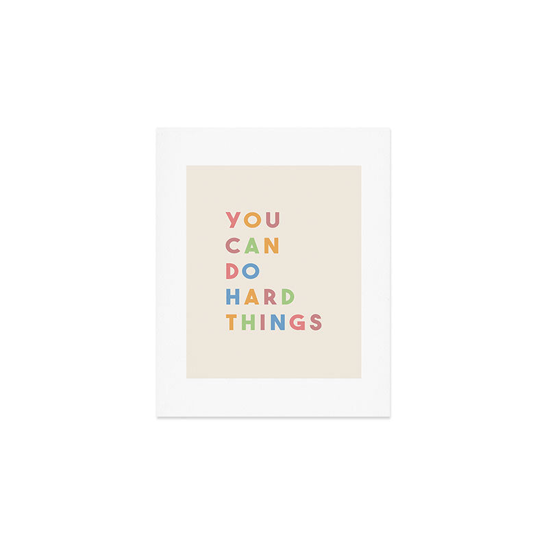 You Can Do Hard Things Art Print Gallery Image 1